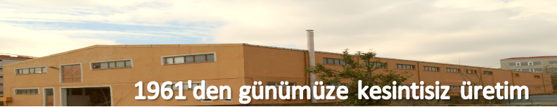 1961\'den günümüze kesintisiz üretim